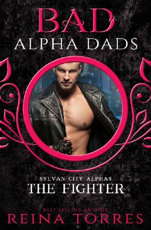 [Sylvan City Alphas 03] • The Fighter_BAD Alpha Dads